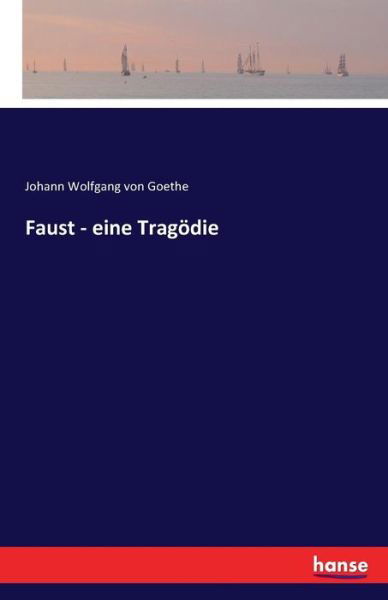 Cover for Goethe · Faust - eine Tragödie (Book) (2016)