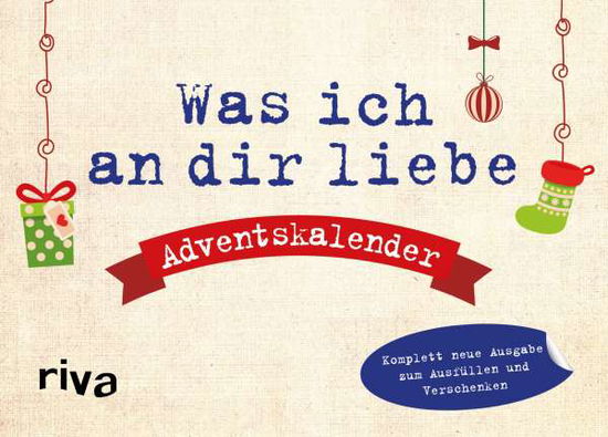 Was ich an dir liebe - Advent - Reinwarth - Books -  - 9783742314765 - 