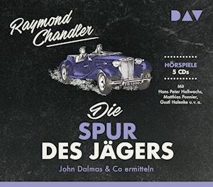 Cover for Raymond Chandler · Die Spur des Jägers. John Dalmas &amp; Co ermitteln (CD)