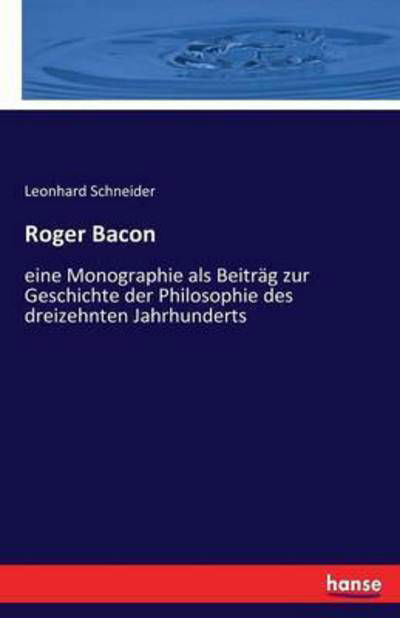 Roger Bacon - Schneider - Livros -  - 9783743669765 - 7 de dezembro de 2020