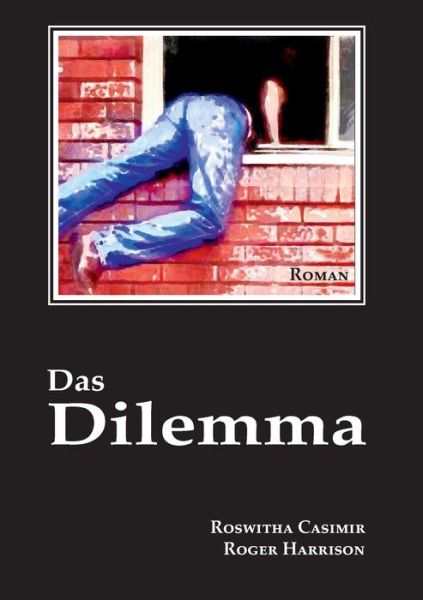 Cover for Roswitha Casimir · Das Dilemma (Paperback Book) (2018)