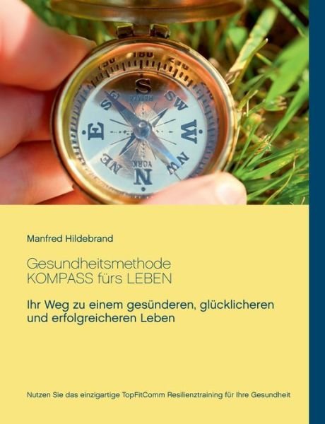 Gesundheitsmethode KOMPASS f - Hildebrand - Bøger -  - 9783751930765 - 18. juni 2020