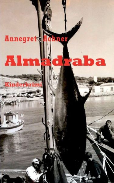 Cover for Annegret Achner · Almadraba (Paperback Book) (2020)