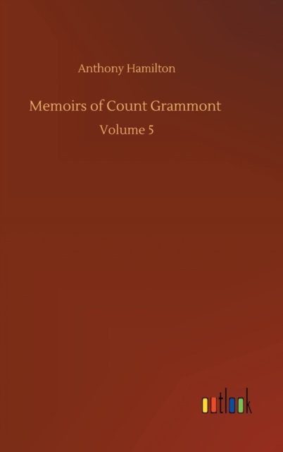 Cover for Anthony Hamilton · Memoirs of Count Grammont: Volume 5 (Hardcover bog) (2020)
