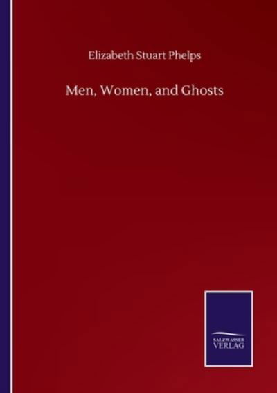 Cover for Elizabeth Stuart Phelps · Men, Women, and Ghosts (Taschenbuch) (2020)