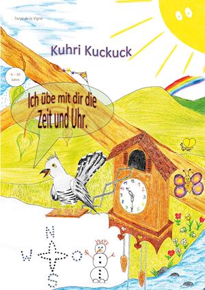 Cover for Tanja de la Vigne · Kuhri Kuckuck übt mit dir die Zeit und Uhr (Paperback Book) (2021)