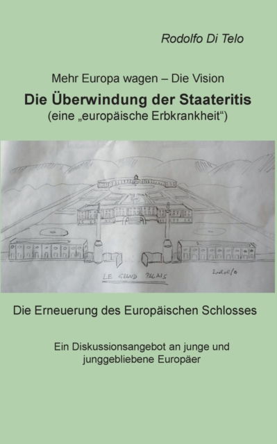 Cover for Di Telo Rodolfo · Mehr Europa wagen - Die Vision, Die UEberwindung der Staateritis: eine europaische Erbkrankheit (Paperback Book) (2021)
