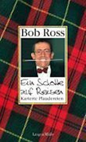 Cover for Bob Ross · Ein Schotte auf Reisen (Hardcover Book) (2009)