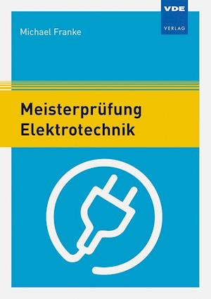 Cover for Michael Franke · Meisterprüfung Elektrotechnik (Paperback Book) (2021)