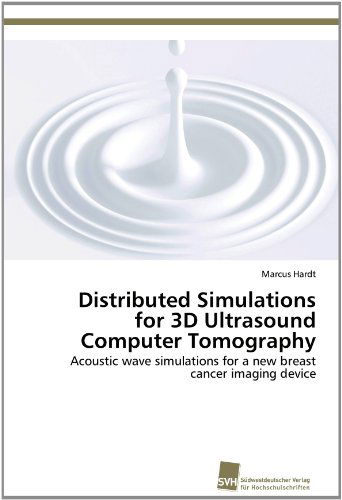 Cover for Marcus Hardt · Distributed Simulations for 3D Ultrasound Computer Tomography: Acoustic Wave Simulations for a New Breast Cancer Imaging Device (Paperback Book) (2012)