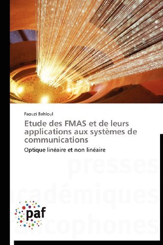 Cover for Faouzi Bahloul · Etude Des Fmas et De Leurs Applications Aux Systèmes De Communications: Optique Linéaire et Non Linéaire (Paperback Book) [French edition] (2018)
