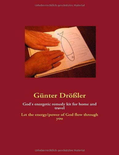 Cover for Günter Drößler · God's Energetic Remedy Kit for Home and Travel (Paperback Book) (2010)