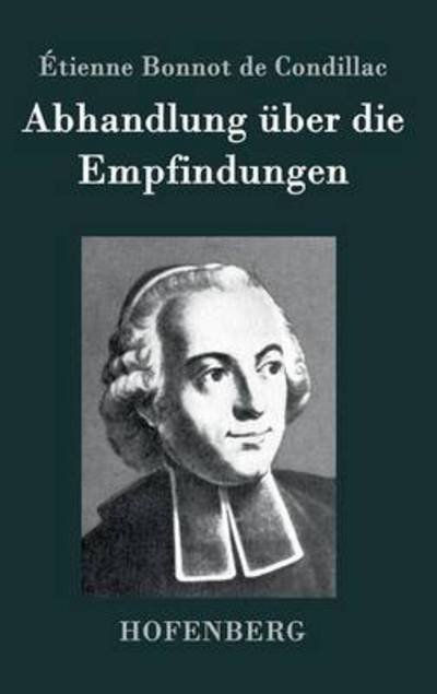 Cover for Etienne Bonnot De Condillac · Abhandlung Uber Die Empfindungen (Hardcover Book) (2014)