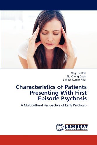 Cover for Subash Kumar Pillai · Characteristics of Patients Presenting with First Episode Psychosis: a Multicultural Perspective of Early Psychosis (Paperback Book) (2012)