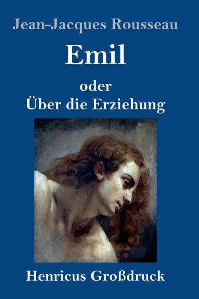 Cover for Jean-Jacques Rousseau · Emil oder UEber die Erziehung (Grossdruck) (Gebundenes Buch) (2019)