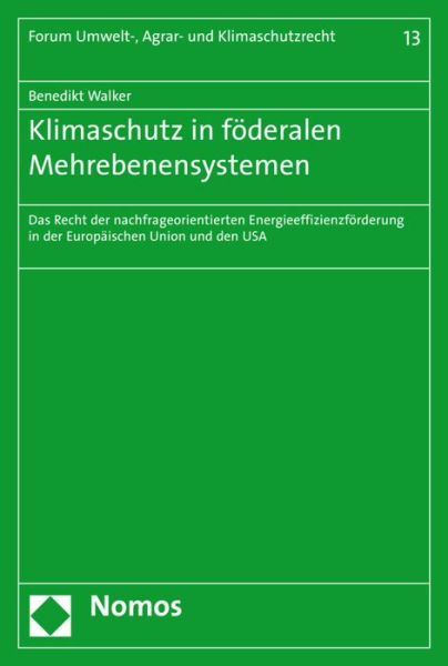 Klimaschutz in föderalen Mehrebe - Walker - Books -  - 9783848740765 - April 28, 2017