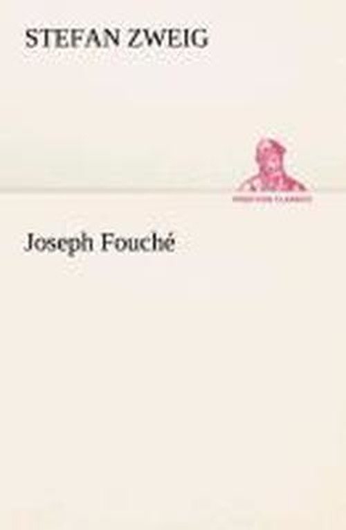 Cover for Stefan Zweig · Joseph Fouché (Tredition Classics) (German Edition) (Paperback Book) [German edition] (2013)