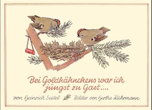 Cover for Heinrich Seidel · Bei Goldhähnchen war ich jüngst zu Gast ... (Book) (2023)