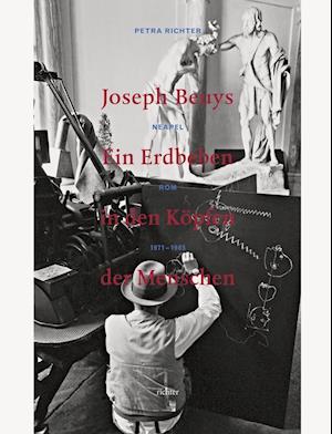 Cover for Petra Richter · Joseph Beuys. Ein Erdbeben in den Köpfen der Menschen (Hardcover Book) (2017)