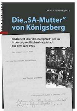 Cover for Armin Fuhrer · Die &quot;SA-Mutter&quot; von Königsberg (Paperback Book) (2020)