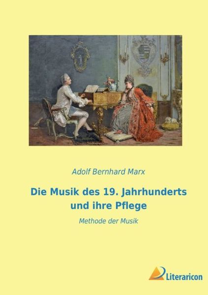 Cover for Adolf Bernhard Marx · Die Musik des 19. Jahrhunderts und ihre Pflege (Paperback Book) (2023)