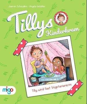 Cover for Jasmin Schaudinn · Tillys Kinderkram. Tilly wird fast Vegetarianerin (Hardcover Book) (2022)