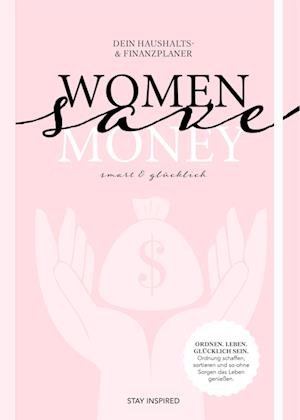 Cover for Lisa Wirth · Women save Money | Haushalts- und Finanzplaner für Frauen inkl. Spar-Tipps und Spar Challenge für Einnahmen und Ausgaben | Rosa Budgetplaner für 1 Jahr (Book) (2022)