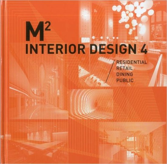 M2 360 Interior Design Volume 4: Residential, Retail, Dining, Public - Wang Shaoqiang - Bøger - Azur - 9784903233765 - 24. april 2012