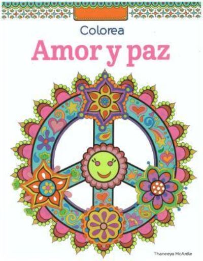 Cover for Thaneeya Mcardle · Colorea Amor Y Paz (Paperback Book) (2016)