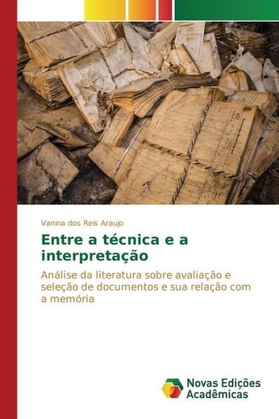 Cover for Dos Reis Araujo Vanina · Entre a Tecnica E a Interpretacao (Paperback Bog) (2015)
