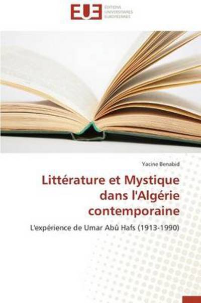 Cover for Yacine Benabid · Littérature et Mystique Dans L'algérie Contemporaine: L'expérience De Umar Abû Hafs (1913-1990) (French Edition) (Paperback Bog) [French edition] (2018)