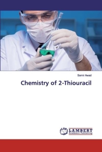 Chemistry of 2-Thiouracil - Awad - Bøker -  - 9786139964765 - 30. desember 2019