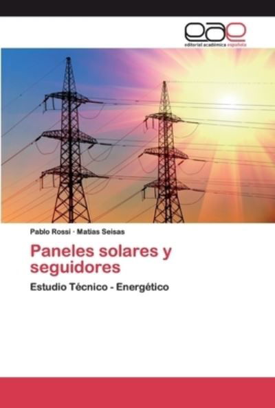 Paneles solares y seguidores - Rossi - Kirjat -  - 9786200400765 - tiistai 12. toukokuuta 2020