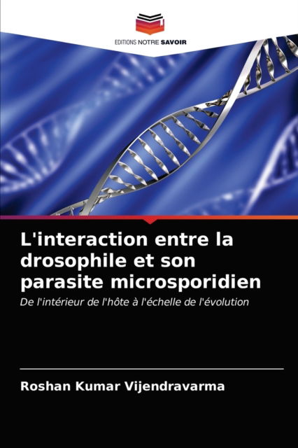 Cover for Roshan Kumar Vijendravarma · L'interaction entre la drosophile et son parasite microsporidien (Paperback Book) (2021)