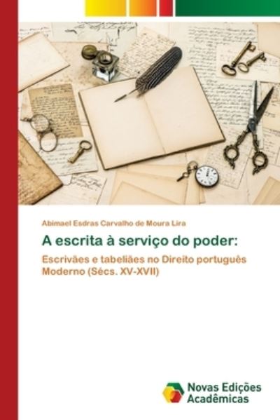 Cover for Abimael Esdras Carvalho de Moura Lira · A escrita a servico do poder (Paperback Book) (2021)