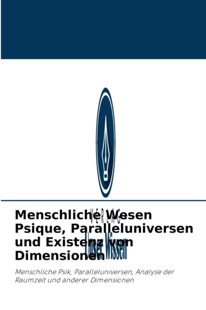 Cover for Jose O'Daly · Menschliche Wesen Psique, Paralleluniversen und Existenz von Dimensionen (Paperback Book) (2021)