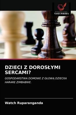 Cover for Watch Ruparanganda · Dzieci Z Doroslymi Sercami? (Paperback Book) (2021)