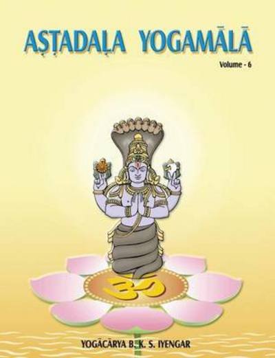 Cover for Iyengar B. K. S. · Astadala Yogamala Vol 6 (Pocketbok) (2016)