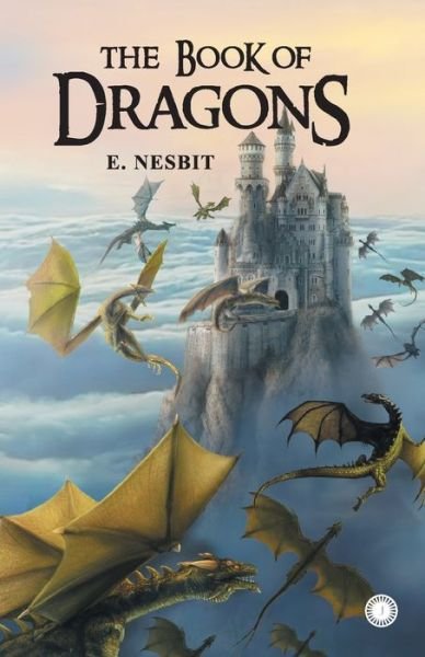 Book Of Dragons - E. Nesbit - Böcker - Jaico Publishing House - 9788184959765 - 1 mars 2018
