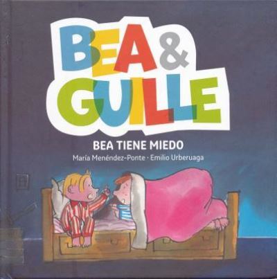 Cover for María Menéndez-Ponte · Bea Tiene Miedo (Hardcover Book) (2018)