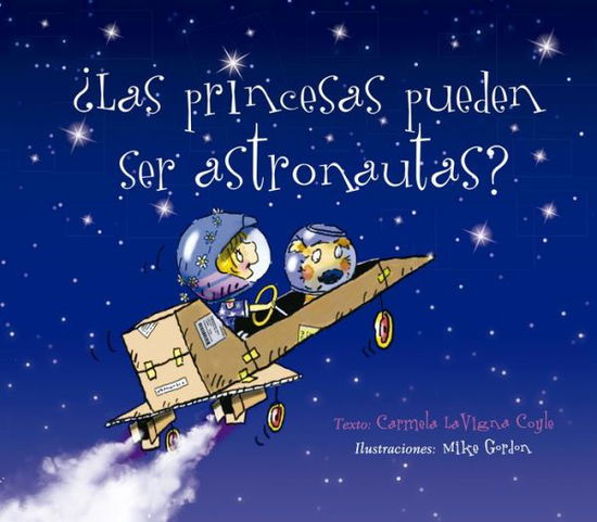 Cover for Carmela LaVigna Coyle · ?Las princesas pueden ser astronautas? (Hardcover Book) (2020)