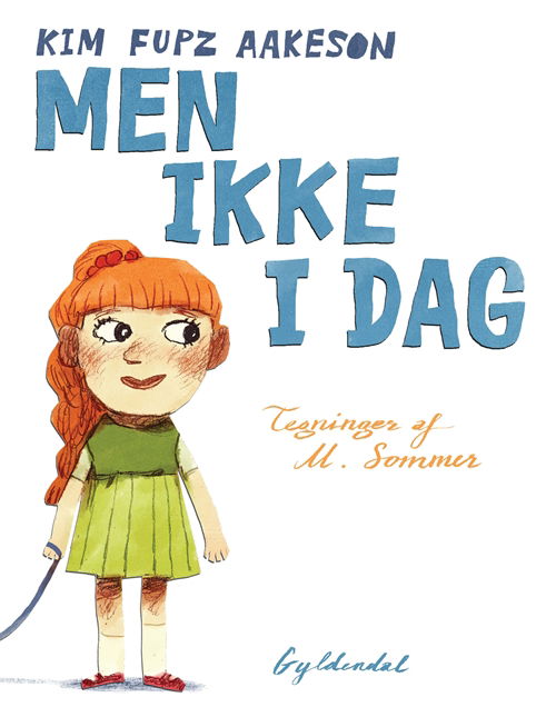 Cover for Kim Fupz Aakeson; Mikkel Sommer Christensen · Kim Fupz: Men ikke i dag (Bound Book) [1st edition] [Indbundet] (2014)