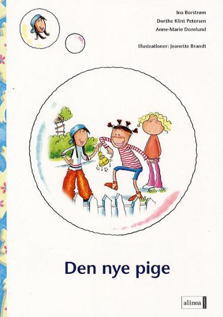 Cover for Ina Borstrøm, Dorthe Klint Petersen, Anne-Marie Donslund · Fri læsning 2 Hulen: Den første læsning, Den nye pige (Sewn Spine Book) [1. wydanie] (2007)