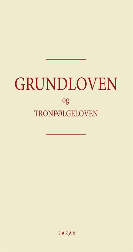 Grundloven -  - Bøger - Bazar - 9788771160765 - 5. juni 2014