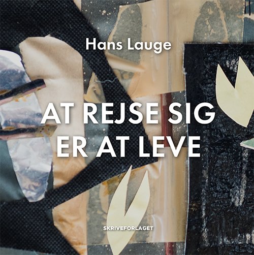Cover for Hans Lauge · At rejse sig er at leve (Hæftet bog) [1. udgave] (2024)