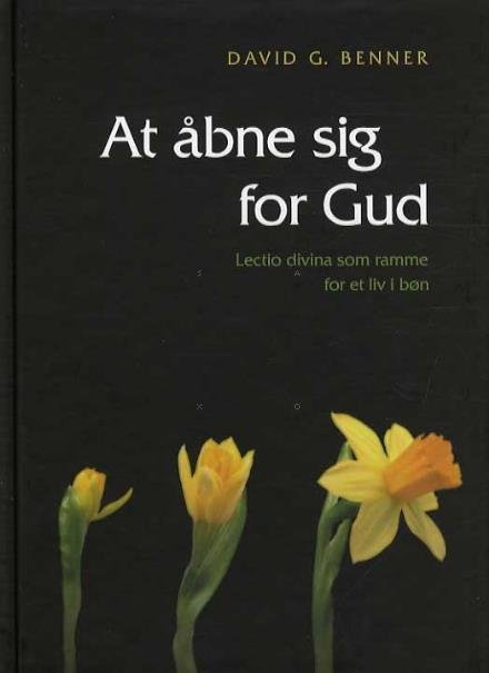 Cover for David G. Benner · At åbne sig for Gud (Gebundenes Buch) [1. Ausgabe] [Hardback] (2011)