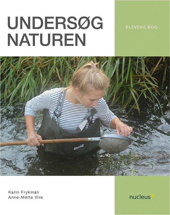 Undersøg naturen - Anne-Mette Vire Karin Frykman - Boeken - Nucleus - 9788790363765 - 22 januari 2015