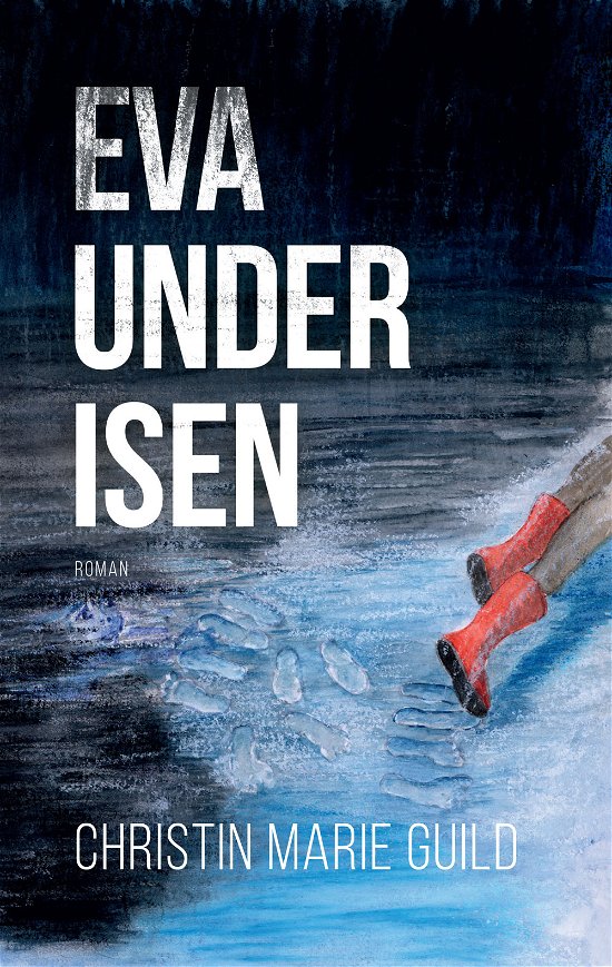 Cover for Christin Marie Guild · Eva under isen (Sewn Spine Book) [1th edição] (2019)