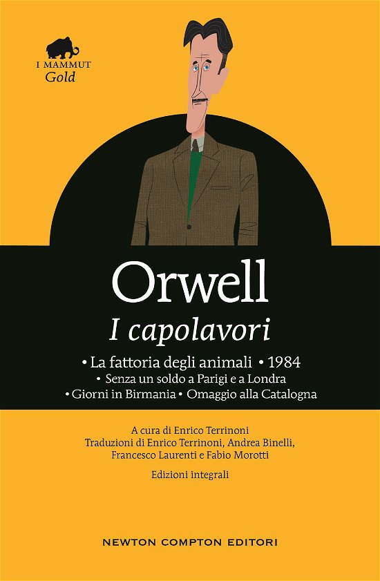 Cover for George Orwell · I Capolavori: La Fattoria Degli Animali-1984-Senza Un Soldo A Parigi E A Londra-Giorni In Birmania-Omaggio Alla Catalogna (Book)