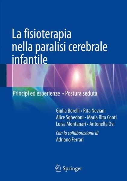 Cover for Giulia Borelli · La Fisioterapia Nella Paralisi Cerebrale Infantile: Principi Ed Esperienze - Postura Seduta (Paperback Bog) (2013)